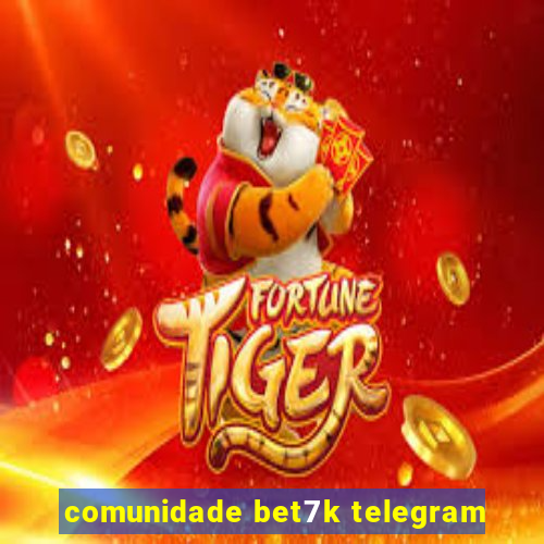 comunidade bet7k telegram